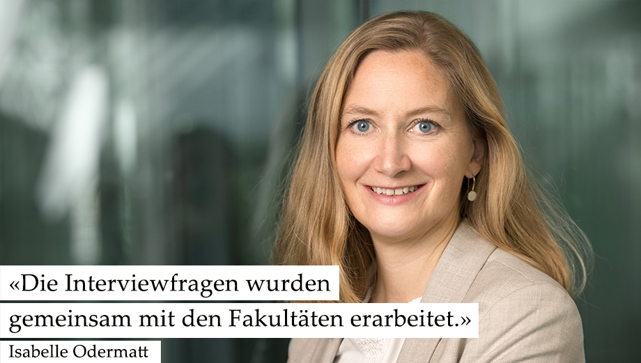 Porträt Isabelle Odermatt mit Zitat: «Die Interviewfragen wurden gemeinsam mit den Fakultäten erarbeitet.»